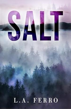 SALT: Special Edition by L.A. Ferro