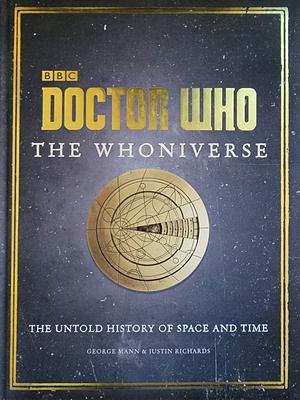 Doctor Who: The Whoniverse: The Untold History of Space and Time by George Mann
