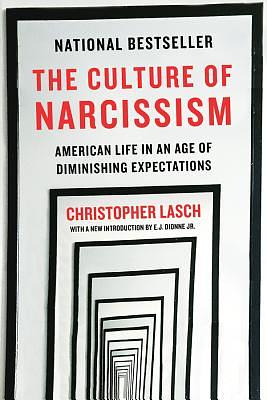 The Culture of Narcissism: American Life in an Age of Diminishing Expectations by Christopher Lasch