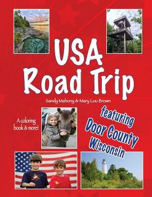 USA Road Trip featuring Door County, Wisconsin by Sandy Mahony, Mary Lou Brown