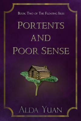 Portents and Poor Sense by Alda Yuan