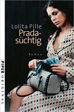 Pradasüchtig. by Lolita Pille, Gaby Wurster