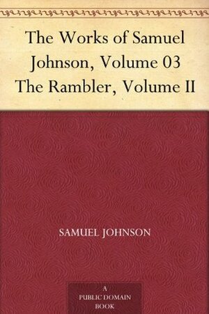 The Works of Samuel Johnson, LL. D, Vol. 2 of 12: With an Essay on His Life and Genius by Samuel Johnson