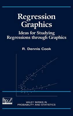 Regression Graphics: Ideas for Studying Regressions Through Graphics by R. Dennis Cook