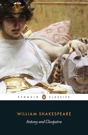 Antony and Cleopatra by William Shakespeare