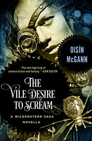 The Vile Desire to Scream by Oisín McGann