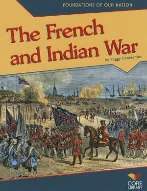French and Indian War by Peggy Caravantes