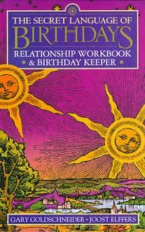 Secret Language of Birthdays Relationship Workbook and Birthday Keeper by Joost Elffers, Gary Goldschneider