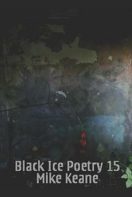 Black Ice Poetry 15 by Mike Keane