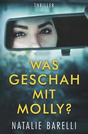 Was Geschah Mit Molly? by Natalie Barelli