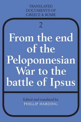 From the End of the Peloponnesian War to the Battle of Ipsus by Harding