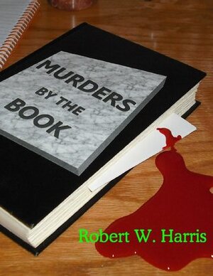 Murders By the Book by Robert W. Harris