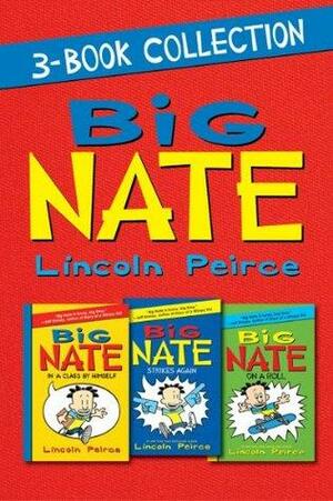 Big Nate 3-Book Collection: Big Nate: In a Class by Himself, Big Nate Strikes Again, Big Nate on a Roll by Lincoln Peirce