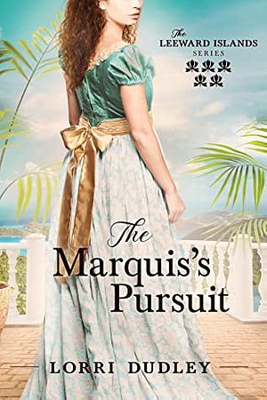 The Marquis's Pursuit by Lorri Dudley