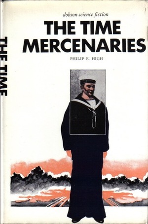 The Time Mercenaries by Philip E. High