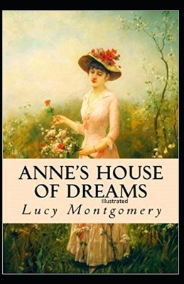 Anne's House of Dreams Illustrated by L.M. Montgomery