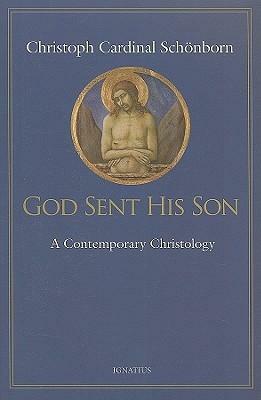 God Sent His Son: A Contemporary Christology by Christoph Schönborn