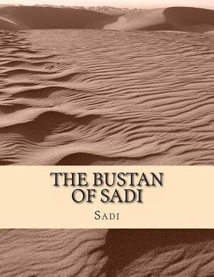 The Bustan of Sadi by Sadi