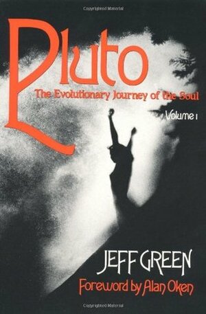 Pluto, Volume I: The Evolutionary Journey of the Soul (Llewellyn Modern Astrology Library) by Alan Oken, Jeffrey Wolf Green