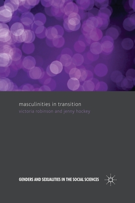 Masculinities in Transition by J. Hockey, V. Robinson