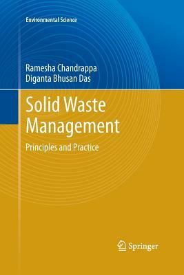 Solid Waste Management: Principles and Practice by Diganta Bhusan Das, Ramesha Chandrappa