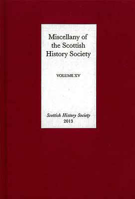 Miscellany of the Scottish History Society, Volume XV by David Stevenson, Siobhan Talbott, Robert Landrum