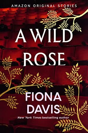 A Wild Rose by Fiona Davis