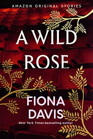 A Wild Rose by Fiona Davis
