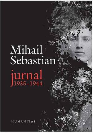 Jurnal. 1935 - 1944 by Mihail Sebastian