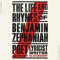 The Life and Rhymes of Benjamin Zephaniah: The Autobiography by Benjamin Zephaniah