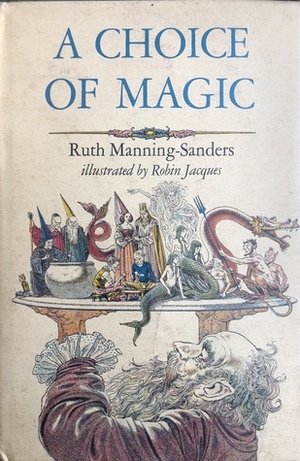 A Choice of Magic by Ruth Manning-Sanders, Robin Jacques