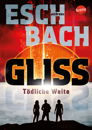 Gliss. Tödliche Weite by Andreas Eschbach