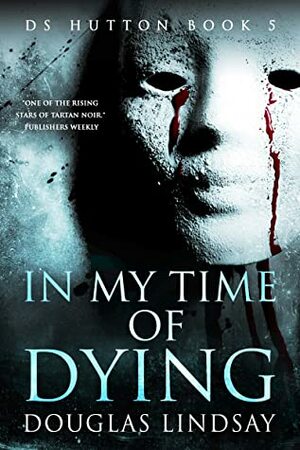 In My Time of Dying by Douglas Lindsay