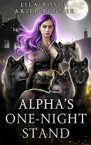 Alpha's One-Night Stand by Lila Bosch, Ariel Renner