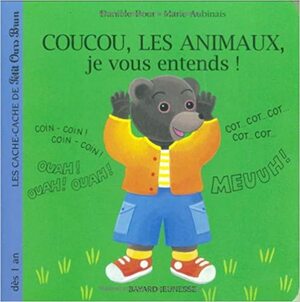 Coucou, Les Animaux, Je Vous Entends! by Marie Aubinais