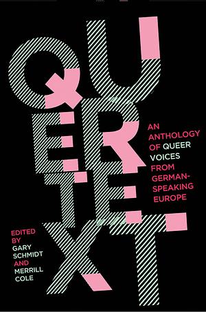 Quertext: An Anthology of Queer Voices from German-Speaking Europe by Gary Schmidt, Merrill Cole