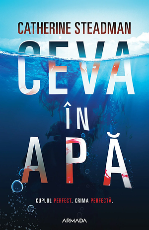 Ceva în apă by Catherine Steadman