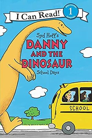 Danny and the Dinosaur: School Days by Syd Hoff
