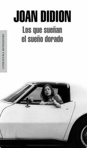 Los que sueñan el sueño dorado by Javier Calvo Perales, Joan Didion