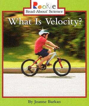 What Is Velocity? by Joanne Barkan