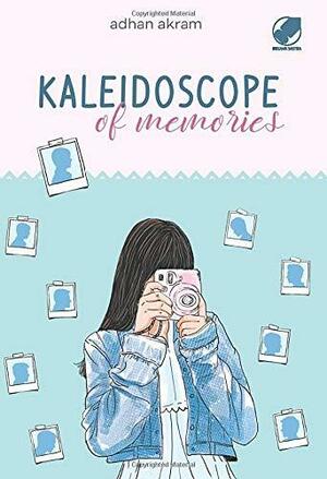 Kaleidoscope of Memories by Adhan Akram