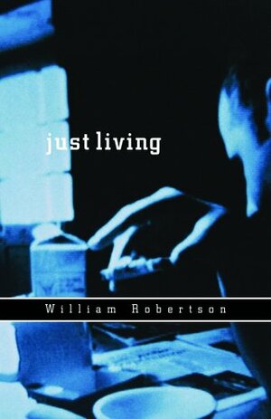 Just Living by William Robertson