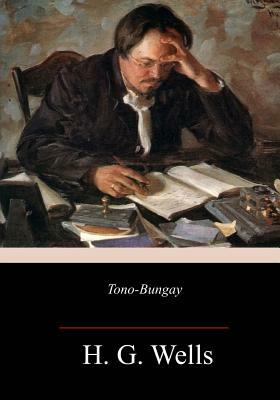 Tono-Bungay by H.G. Wells