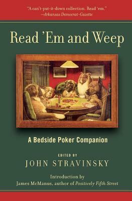 Read 'em and Weep: A Bedside Poker Companion by John Stravinsky