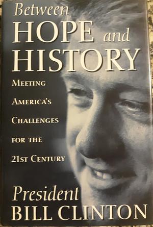 Between Hope and History by Bill Clinton