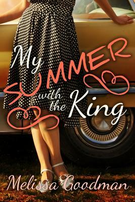 My Summer with the King by Melissa Goodman