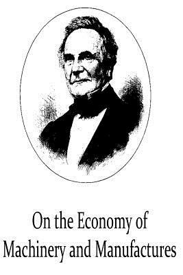 On the Economy of Machinery and Manufactures by Charles Babbage