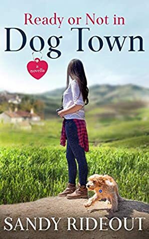 Ready or Not in Dog Town by Sandy Rideout