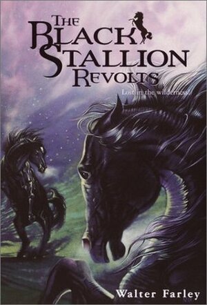 The Black Stallion Revolts by John Alfred Rowe, Walter Farley