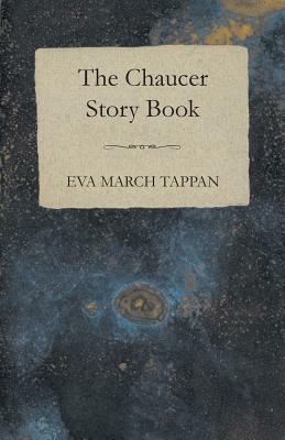 The Chaucer Story Book by Eva March Tappan